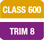 CLASS 600 - TRIM 8